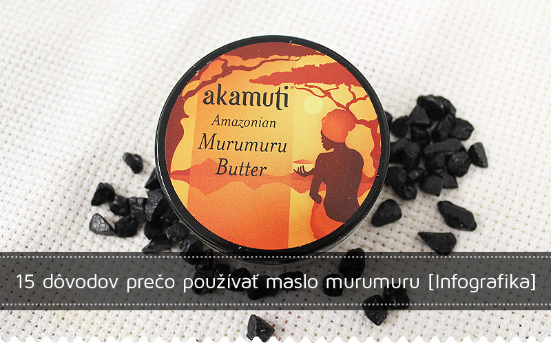 15 dôvodov prečo používať maslo murumuru