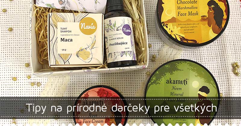 Tipy na prírodné darčeky pre všetkých Tipy na prírodné darčeky pre všetkých