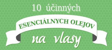 10 účinných esenciálnych olejov na vlasy [Infografika]