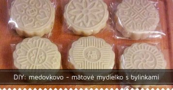 DIY: Medovkovo - mätové mydielko s bylinkami