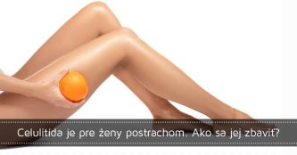 Celulitída je pre ženy postrachom. Ako sa jej zbaviť? Celulitída je pre ženy postrachom. Ako sa jej zbaviť?