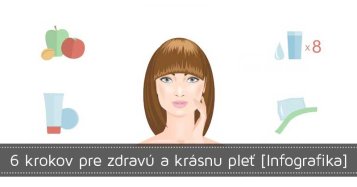 6 krokov pre zdravú a krásnu pleť [Infografika]