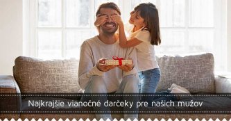 Najkrajšie vianočné darčeky pre našich mužov Najkrajšie vianočné darčeky pre našich mužov