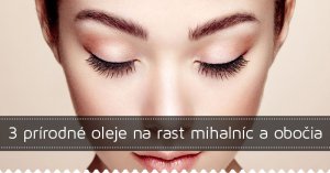 3 prírodné oleje na rast mihalníc a obočia 3 prírodné oleje na rast mihalníc a obočia