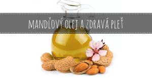 Mandľový olej a zdravá pleť