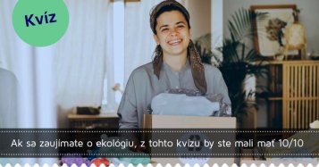 Ak sa zaujímate o ekológiu, z tohto kvízu by ste mali mať 10/10
