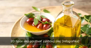 20 tipov ako používať jojobový olej [Infografika]