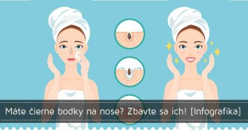 Máte čierne bodky na nose? Zbavte sa ich!