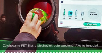 Zálohovanie PET fliaš a plechoviek bolo spustené. Ako to funguje?