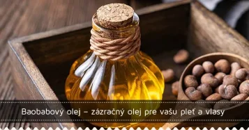 Baobabový olej – zázračný olej pre vašu pleť a vlasy