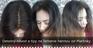 Detailný návod a tipy na farbenie hennou od Martinky