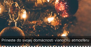 Prineste do svojej domácnosti vianočnú atmosféru