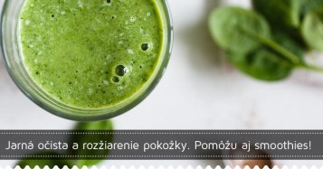 Jarná očista a rozžiarenie pokožky. Pomôžu aj smoothies!