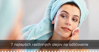 7 najlepších olejov na odličovanie 7 najlepších olejov na odličovanie