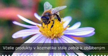 Včelie produkty v kozmetike stále patria k obľúbeným