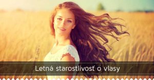 Letná starostlivosť o vlasy Letná starostlivosť o vlasy