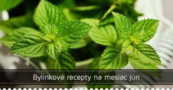 Bylinkové recepty na mesiac jún