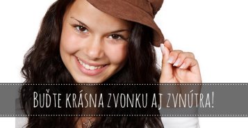 Buďte krásna zvonku aj zvnútra!