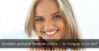 Domáce prírodné bielenie zubov – čo funguje a čo menej? Domáce prírodné bielenie zubov – čo funguje a čo menej?