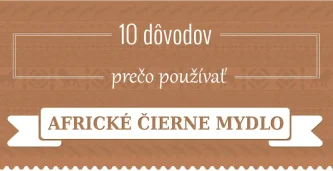10 dôvodov, prečo používať Africké čierne mydlo [Infografika]