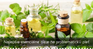 Najlepšie esenciálne oleje na problematickú pleť