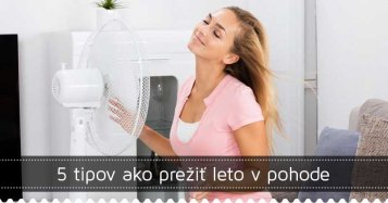 5 tipov ako prežiť leto v pohode