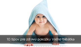 10 tipov pre zdravú pokožku vášho bábätka 10 tipov pre zdravú pokožku vášho bábätka