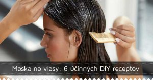 Maska na vlasy: 6 účinných DIY receptov