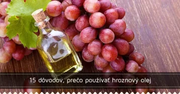 15 dôvodov prečo používať hroznový olej