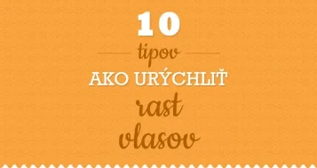 10 tipov, ako urýchliť rast vlasov