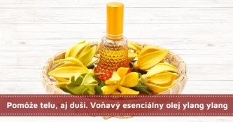 Pomôže telu, aj duši. Voňavý esenciálny olej ylang ylang