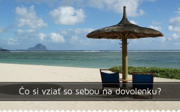 Čo si zobrať so sebou na dovolenku
