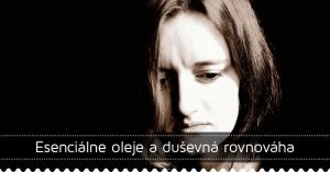 Esenciálne oleje a duševná rovnováha