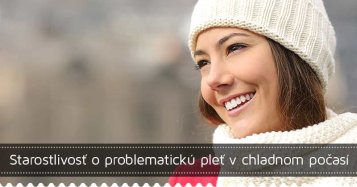 Starostlivosť o problematickú pleť v chladnom počasí