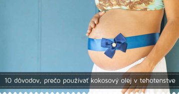 10 dôvodov, prečo používať kokosový olej v tehotenstve