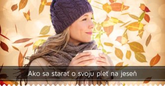 Ako sa starať o svoju pleť na jeseň Ako sa starať o svoju pleť na jeseň