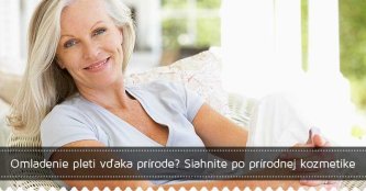 Omladenie pleti vďaka prírode? Siahnite po prírodnej kozmetike Omladenie pleti vďaka prírode? Siahnite po prírodnej kozmetike