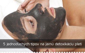 5 jednoduchých tipov na jarnú detoxikáciu pleti