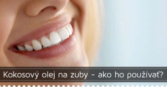 Kokosový olej na zuby - ako ho používať? Kokosový olej na zuby - ako ho používať?
