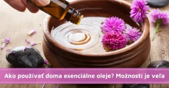Ako používať doma esenciálne oleje? Možností je veľa