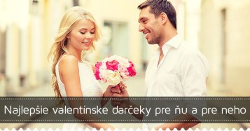 Najlepšie valentínske darčeky pre ňu a pre neho