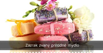 Zázrak zvaný prírodné mydlo