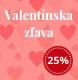 Valentínska zľava 25%
