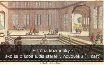 História kozmetiky - ako sa o seba ľudia starali v novoveku (1. časť)