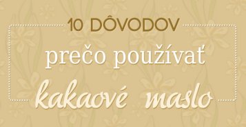 10 dôvodov prečo používať kakaové maslo [Infografika]