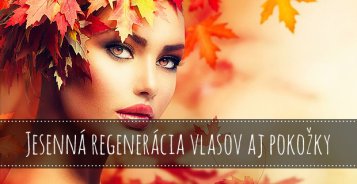 Jesenná regenerácia vlasov aj pokožky