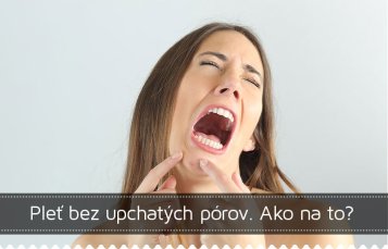 Pleť bez upchatých pórov. Ako na to?