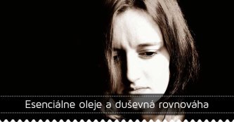 Esenciálne oleje a duševná rovnováha Esenciálne oleje a duševná rovnováha
