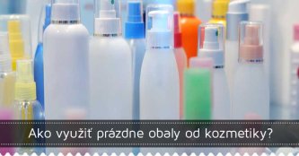 Ako využiť prázdne obaly od kozmetiky? Ako využiť prázdne obaly od kozmetiky?