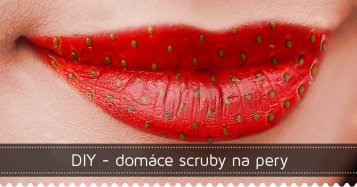 DIY - domáce scruby na pery